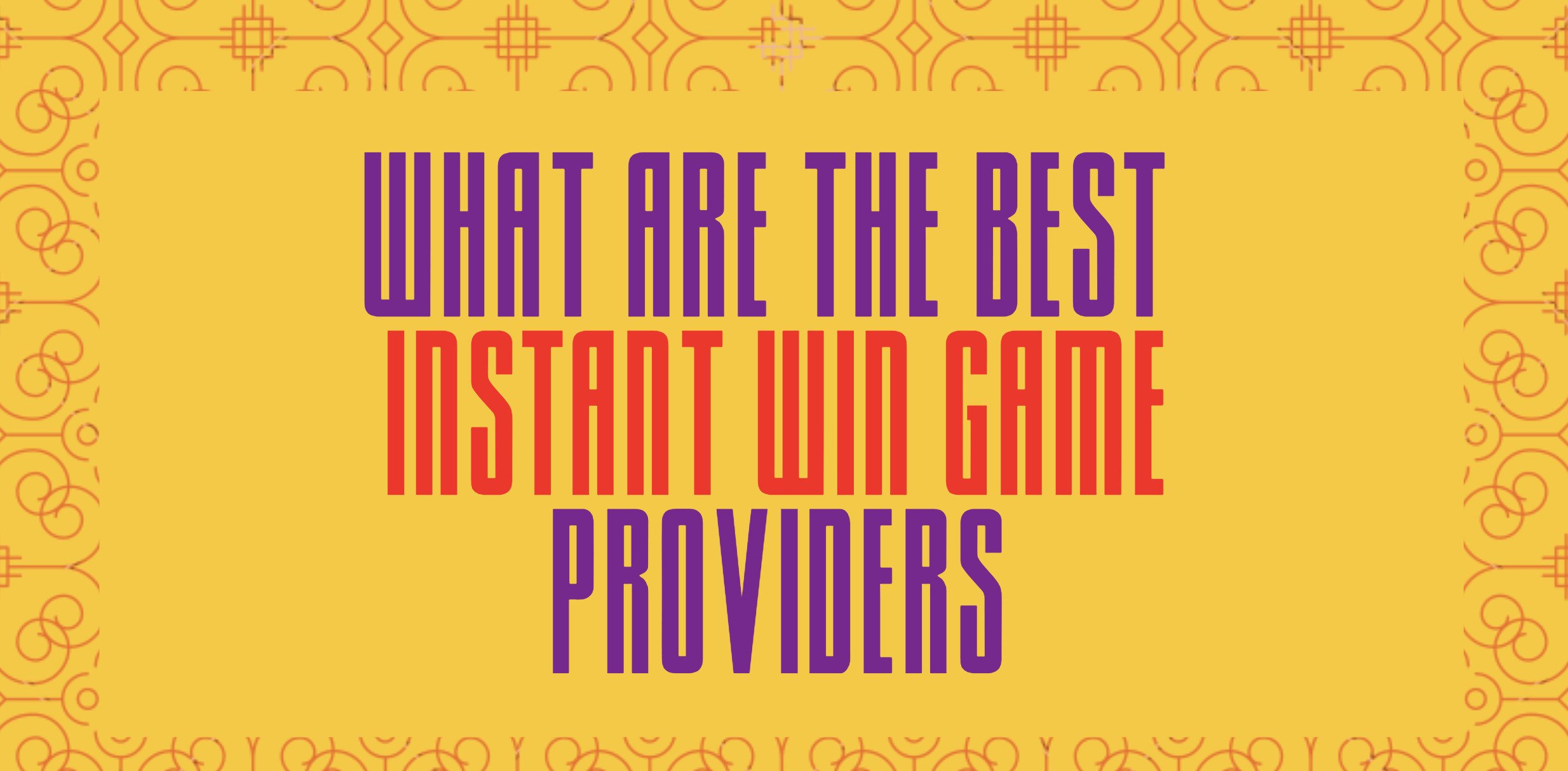 What are the Best Instant Win Game Providers