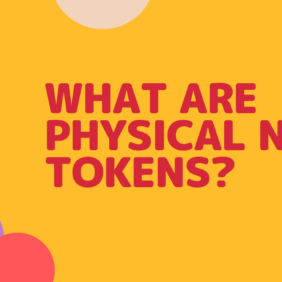 What Are Physical NFT Tokens?