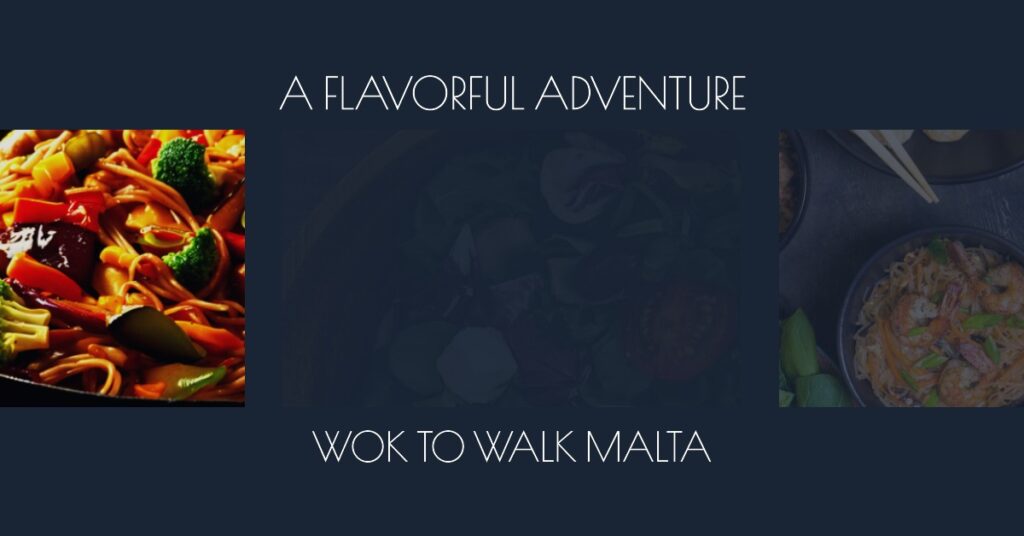 Wok to Walk Malta